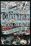 Breverton's Nautical Curiosities: A B...