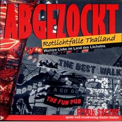 Abgezockt - Rotlichtfalle Thailand: wa(h)re Liebe im Land des L�chelns