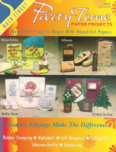 Party Time Paper Projects: Rubber Stamping, Alphabets, Gift Wrapping, Calligraphy, Scherenschnitte, Embossing (Craft Book)