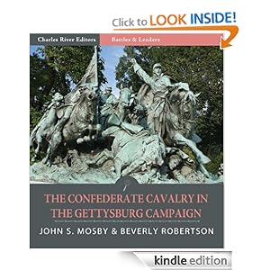Battles and Leaders of the Civil War: The Confederate Cavalry in the Gettysburg Campaign (Illustrated) by John S. Mosby