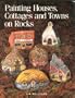 Painting Houses, Cottages and Towns on Rocks