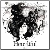 Beu~tiful Vol I
