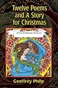 Twelve Poems and A Story for Christmas