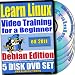 Learn Linux Systems for a Beginner Video Training and Two Certification Exams Bundle, Debian Edition. 5-disc DVD Set, Ed.2011