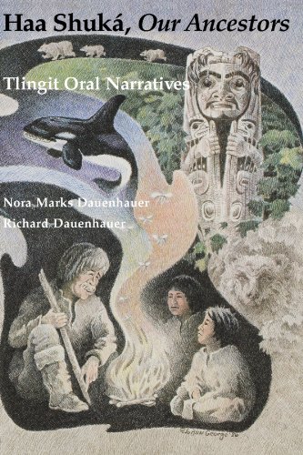Haa Shuká, Our Ancestors: Tlingit Oral Narratives (Classics of Tlingit Oral Literature)