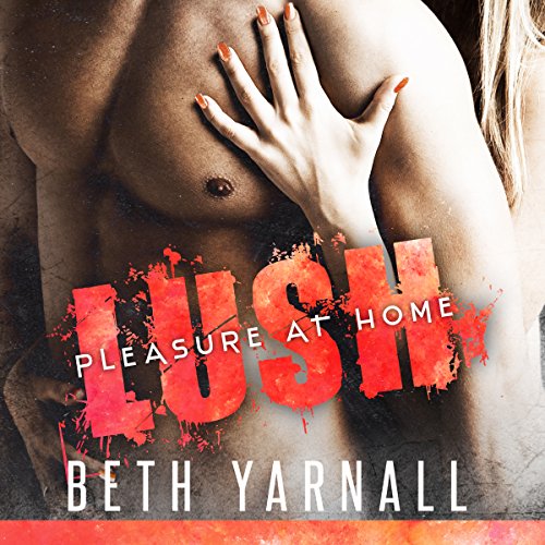 Lush: Pleasure at Home, Book 2