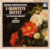 Johann Christian Bach: 3 Quintets / Sextet - The English Concert