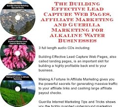 The Guerilla Marketing, Building Effective Lead Capture Web Pages, Affiliate Marketing for Alkaline Water Businesses