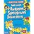 The Survival Guide for Kids with Autism Spectrum Disorders (And Their Parents)