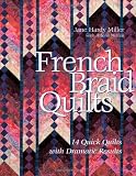 French Braid Quilts: 14 Quick Quilts with Dramatic Results