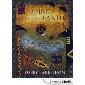 Spirits of the Earth: A Guide to Native American Nature Symbols, Stories, and Ceremonies