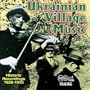 Ukrainian Village Music - Historing Recordings 1928-1933