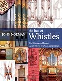 The box of whistles : the history and recent development of organ case design