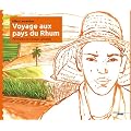 Voyage aux pays du Rhum