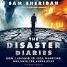 The Disaster Diaries: How I Learned to Stop Worrying and Love the Apocalypse