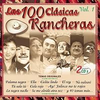 Las 100 Clasicas Rancheras, Vol. 1