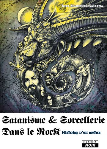SATANISME ET SORCELLERIE DANS LE ROCK Histoire d'un mythe (Camion Noir) (French Edition)