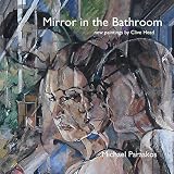 Mirror in the bathroom : new paintings by Clive Head