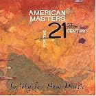 AMERICAN MASTERS FOR THE 21ST by  Henry Neubert, George Macero, Greg Wood, Lynden Cranham, and Ruth Berry 