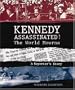 Kennedy Assassinated! The World Mourns: A Reporter's Story