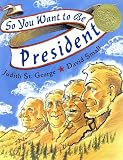 So You Want to Be President? (Caldecott Medal Book)