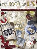  : The Book of Us: A Guide to Scrapbooking About Relationships