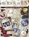 Search Our Specialty Mall : The Book of Us: A Guide to Scrapbooking About Relationships