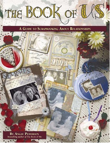 The Book of Us: A Guide to Scrapbooking About 