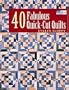 40 Fabulous Quick-Cut Quilts