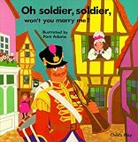 Oh Soldier, Soldier: Won't You Marry Me? (Books with Holes)