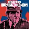 Burning London: The Clash Tribute