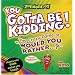 Zobmondo!! You Gotta Be Kidding The Crazy Game of  "Would You Rather" for Kids