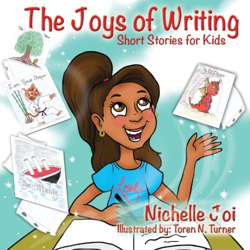 The Joys of Writing: Short Stories For Kids
