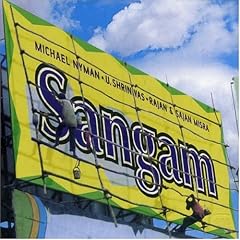 Sangam: the Meeting Point: Michael Nyman Meets Indian Masters