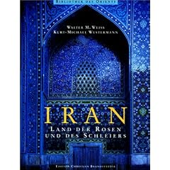 Iran. Land der Rosen und des Schleiers