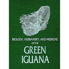 Biology, Husbandry and Medicine of the Green Iguana