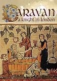 Caravan - A Knight In London [DVD]