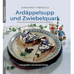 Ard�ppelsupp und Zwiebelquark: Die sch�nsten Rezepte aus dem Erzgebirge