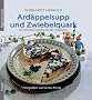 Ard�ppelsupp und Zwiebelquark: Die sch�nsten Rezepte aus dem Erzgebirge