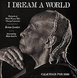 I Dream a World: Portraits of Black Women Who Changed America Calendar for 2000