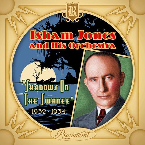 Isham Jones - Shadows On The Swanee: 1932-1934 - Zortam Music