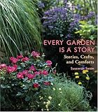 Every Garden Is a Story: Stories, Crafts, and Comforts