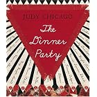 The Dinner Party: From Creation to Preservation by Judy Chicago and Donald Woodman