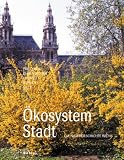 &Ouml;kosystem Stadt: Die Naturgeschichte Wiens: Die Naturgeschichte einer Stadt - Friedrich Ehrendorfer, Roland Berger