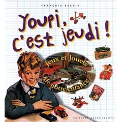 Youpi, c'est jeudi ! Jeux et jouets de notre enfance