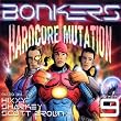 Bonkers - Hardcore Mutation