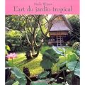 L'art du jardin tropical