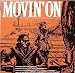 Movin' On: From The Original Soundtrack Of The Film for The United Transportation Uni...