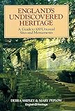 England's undiscovered heritage : a guide to 100 unusual sites and monuments