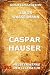 Produkt-Bild: Caspar Hauser (Kommentierte Gold Collection)